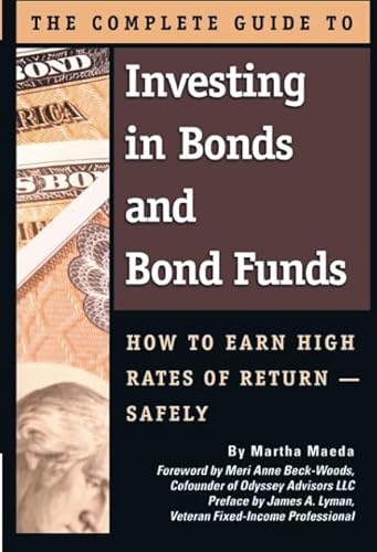 The Complete Guide to Investing in Bonds and Bond Funds How to Earn High Rates of Return Safely: How to Earn High Rates of Returns -- Safely von Atlantic Publishing Group Inc.