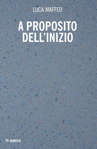 A proposito dell'inizio (Mimesis) von Mimesis