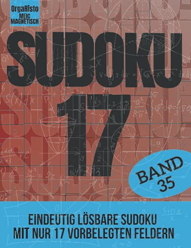 Sudoku 17 Band 35: Sudoku für Profis und Anspruchsvolle | Eindeutig lösbare Sudoku mit nur 17! Vorgefüllten Felder | Über 700 Harte Nüsse für Experten ... ist voll mit sehr schweren Sudokurätsel von Independently published