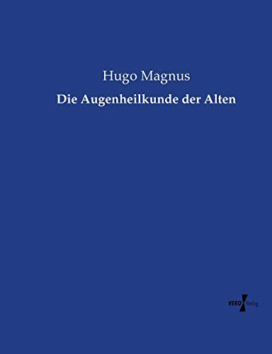 Die Augenheilkunde der Alten