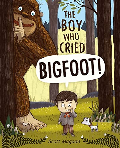 The Boy Who Cried Bigfoot! von Simon & Schuster/Paula Wiseman Books