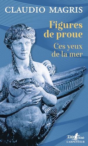 Figures de proue: Ces yeux de la mer