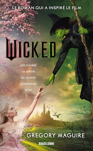 Wicked : la Véritable Histoire de la Méchante Sorcière de l'Ouest von BRAGELONNE