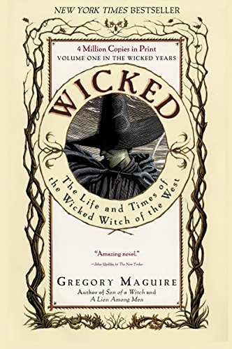 Wicked: The Inspiration for the Smash Broadway Musical and the Upcoming Major Motion Pictures (Wicked Years, 1, Band 1)