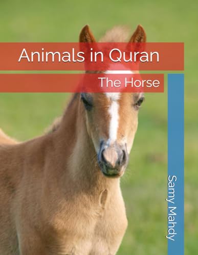 Animals in Quran: The Horse von Independently published