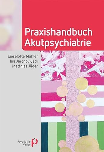 Praxishandbuch Akutpsychiatrie (Fachwissen) von Psychiatrie Verlag