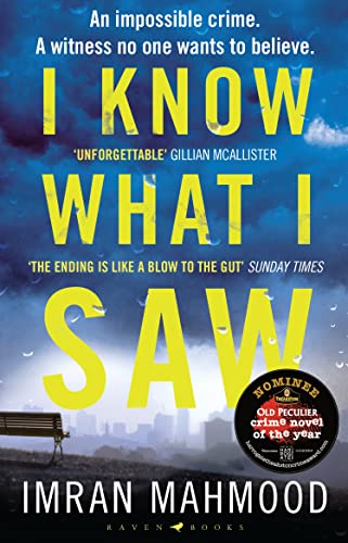 I Know What I Saw: The gripping new thriller from the author of BBC1's YOU DON'T KNOW ME von Bloomsbury UK