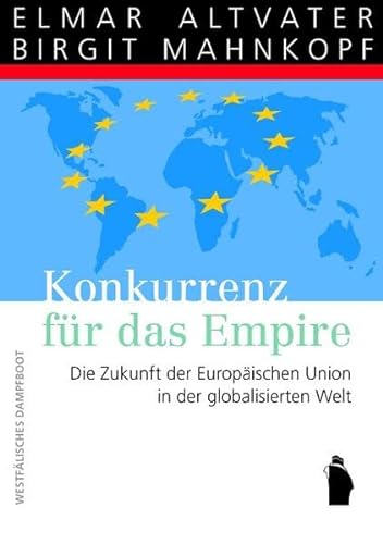 Konkurrenz für das Empire: Die Zukunft der Europäische Union in der globalisierten Welt