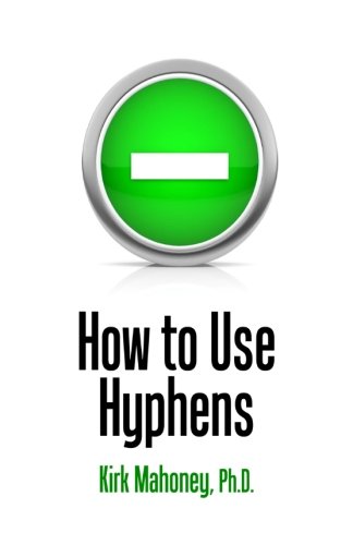 How to Use Hyphens: Twenty-one Rules of Hyphenation