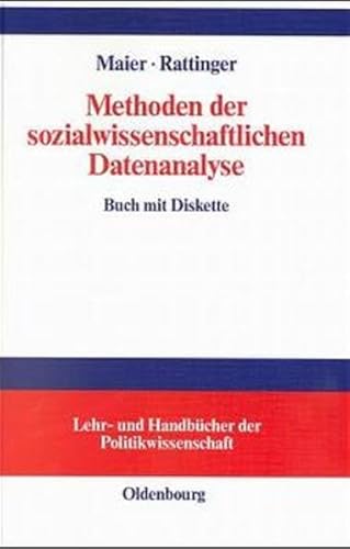 Methoden der sozialwissenschaftlichen Datenanalyse: Arbeitsbuch mit Beispielen aus der Politischen Soziologie (Lehr- und Handbücher der Politikwissenschaft)