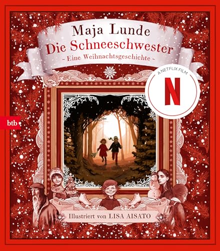 Die Schneeschwester: Eine Weihnachtsgeschichte (Das Jahreszeiten-Quartett mit Illustrationen von Lisa Aisato, Band 1) von btb