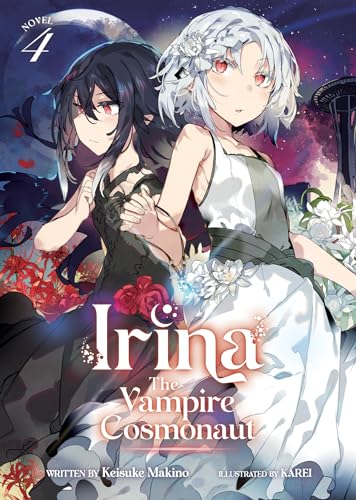 Irina the Vampire Cosmonaut Light Novel 4 (Irina: the Vampire Cosmonaut, 4, Band 4)