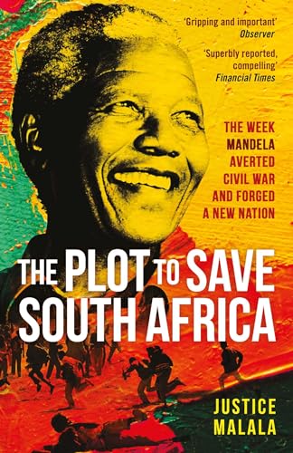 The Plot to Save South Africa: The Week Mandela Averted Civil War and Forged a New Nation von Simon & Schuster Ltd