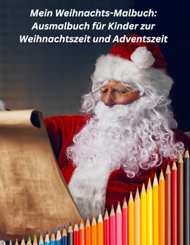 Mein Weihnachts-Malbuch: Ausmalbuch für Kinder zur Weihnachtszeit, Adventszeit und zu den Feiertagen für kleine Künstler mit 90 Motiven von Independently published