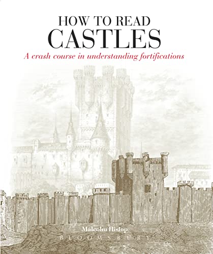 How to Read Castles: A Crash Course in Understanding Fortifications von Bloomsbury