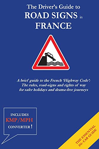 The Driver's Guide to French Road Signs von CREATESPACE