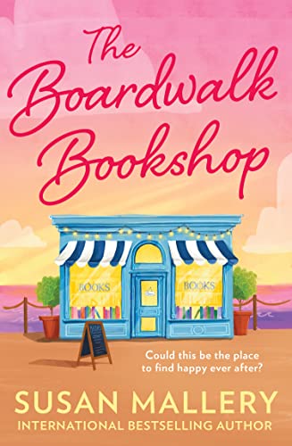 The Boardwalk Bookshop: A heart-warming romance, perfect for fans of books about books and stories about female friendships