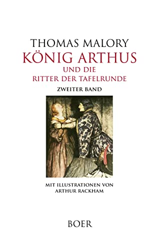 König Arthus und die Ritter der Tafelrunde, Band 2: Illustrationen von Arthur Rackham: Mit Illustrationen von Arthur Rackham von Books on Demand