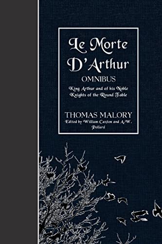 Le Morte D'Arthur (OMNIBUS): King Arthur and of his Noble Knights of the Round Table von CREATESPACE