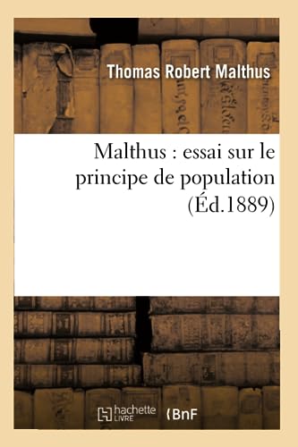 Malthus : essai sur le principe de population (Éd.1889) (Sciences Sociales) von Hachette Livre - BNF