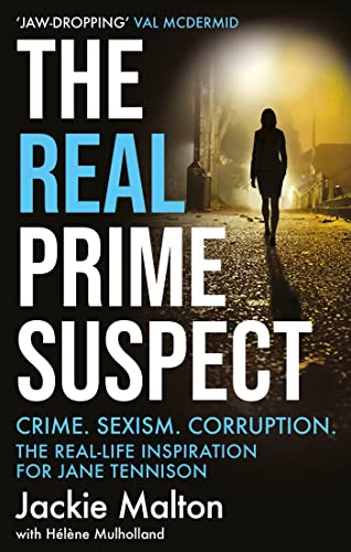 The Real Prime Suspect: Crime. Sexism. Corruption. The Real-Life Inspiration for Jane Tennison von Endeavour