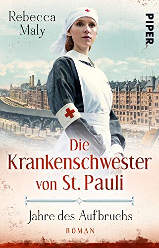 Die Krankenschwester von St. Pauli – Jahre des Aufbruchs (Die St. Pauli-Saga 3): Roman | Historischer Hamburg-Roman