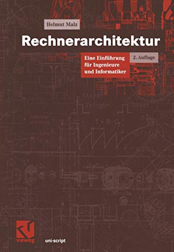 Rechnerarchitektur: Eine Einführung für Ingenieure und Informatiker (uni-script) (German Edition)