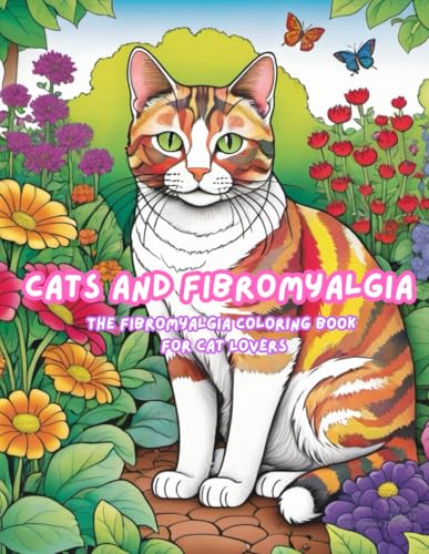 Cats And Fibromyalgia: The Fibromyalgia Coloring Book For Cat Lovers: An Adult Coloring Book For Fibromyalgia Awareness and Support von Independently published