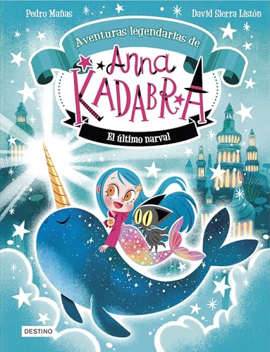 Anna Kadabra. Aventuras legendarias 3. El último narval von Destino Infantil & Juvenil