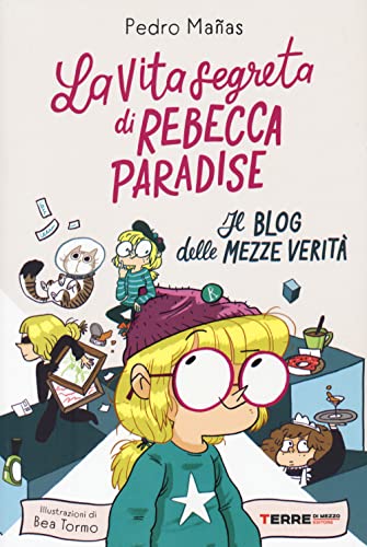 La vita segreta di Rebecca Paradise. Il blog delle mezze verità (Acchiappastorie) von ACCHIAPPASTORIE