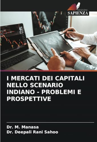 I MERCATI DEI CAPITALI NELLO SCENARIO INDIANO - PROBLEMI E PROSPETTIVE von Edizioni Sapienza