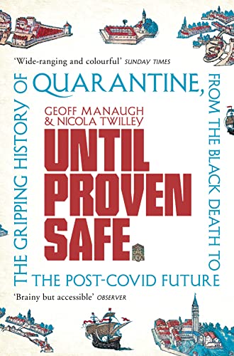 Until Proven Safe: The gripping history of quarantine, from the Black Death to the post-Covid future von Picador