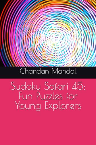 Sudoku Safari 45: Fun Puzzles for Young Explorers von Independently published