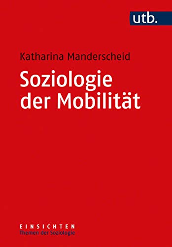 Soziologie der Mobilität (Einsichten. Themen der Soziologie)