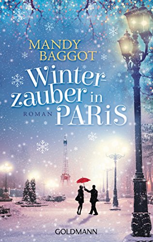 Winterzauber in Paris: Roman von Goldmann