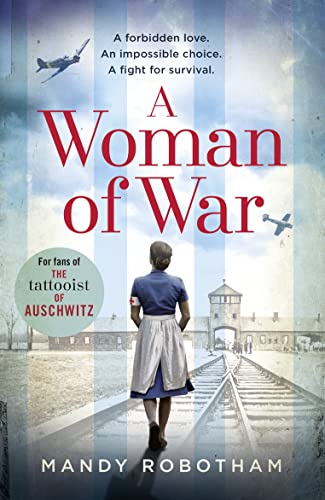 A Woman of War: A new voice in historical fiction, for fans of the book The Tattooist of Auschwitz von Avon