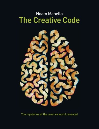 The Creative Code: The Mysteries of the Creative World Revealed