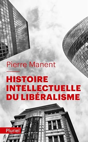 Histoire intellectuelle du libéralisme von PLURIEL