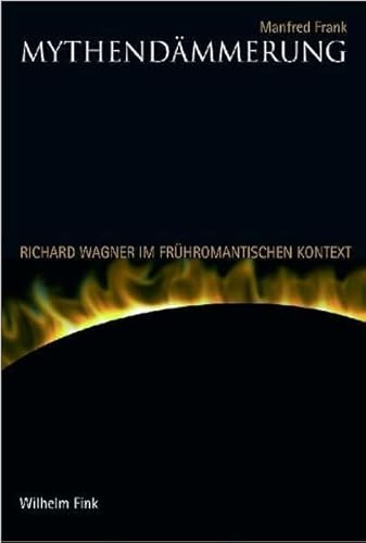 Mythendämmerung: Richard Wagner im frühromantischen Kontext