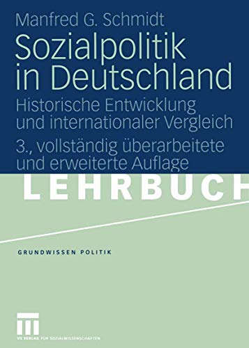 Sozialpolitik in Deutschland: Historische Entwicklung und internationaler Vergleich (Grundwissen Politik) (German Edition) (Grundwissen Politik, 2, Band 2) von VS Verlag für Sozialwissenschaften