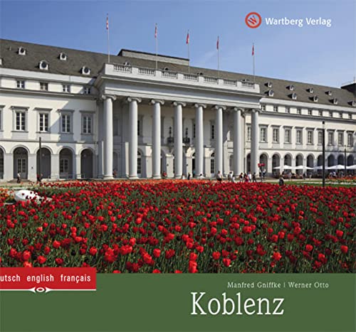 Koblenz: Ein Bildband in Farbe (Farbbildband)