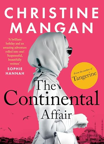 The Continental Affair: A stunning, wanderlust adventure full of European glamour from the author of bestseller 'Tangerine'