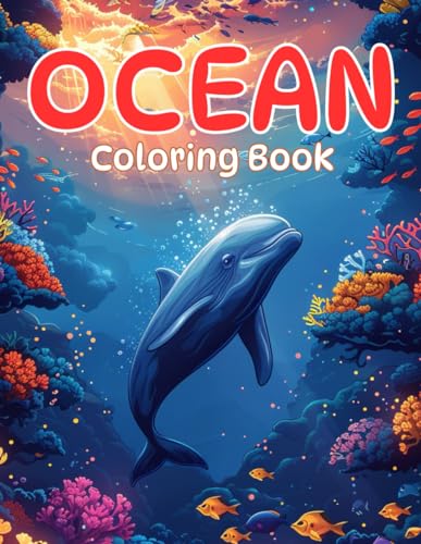 Ocean Coloring Book: Fish & Underwater Sea Animals to Color for Kids Ages 4-8, 9-12 von Independently published