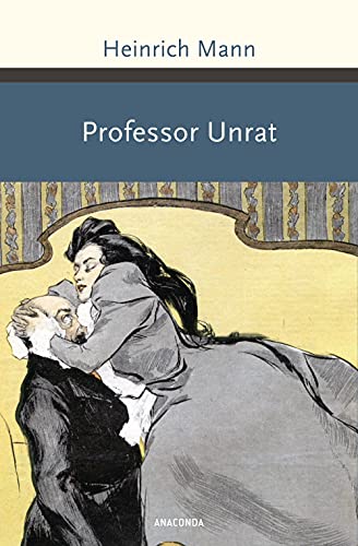 Professor Unrat (Große Klassiker zum kleinen Preis, Band 223) von ANACONDA