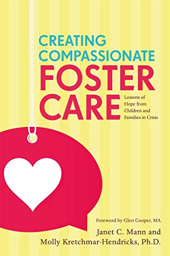 Creating Compassionate Foster Care: Lessons of Hope from Children and Families in Crisis von Jessica Kingsley Publishers
