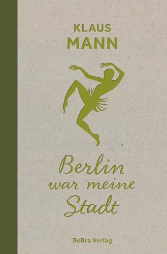 Berlin war meine Stadt (Berliner Orte – Klassiker) von BeBra Verlag