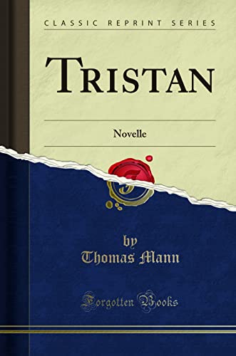 Tristan (Classic Reprint): Novelle: Novelle (Classic Reprint)