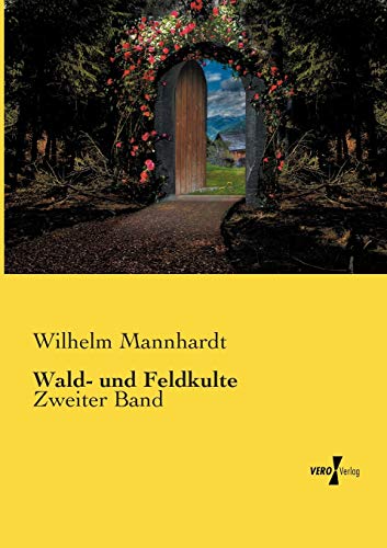 Wald- und Feldkulte: Zweiter Band von Vero Verlag