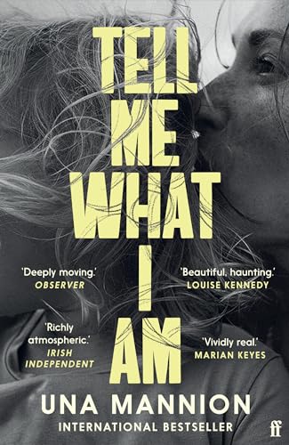 Tell Me What I Am: 'Beautiful, haunting.' LOUISE KENNEDY von Faber & Faber