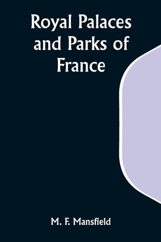 Royal Palaces and Parks of France von Alpha Edition